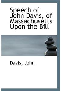 Speech of John Davis, of Massachusetts Upon the Bill