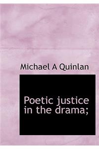 Poetic Justice in the Drama;