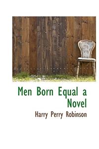 Men Born Equal a Novel