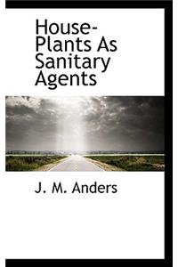 House-Plants as Sanitary Agents