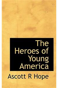 The Heroes of Young America