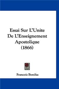 Essai Sur L'Unite De L'Enseignement Apostolique (1866)