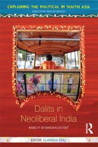 Dalits in Neoliberal India: Mobility or Marginalisation?