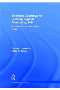 Strategic Journeys for Building Logical Reasoning, 6-8