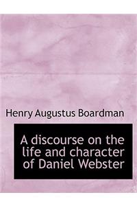 A Discourse on the Life and Character of Daniel Webster