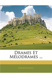 Drames Et Mélodrames ...