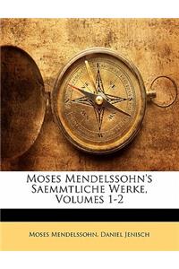 Moses Mendelssohn's Saemmtliche Werke, Erster Band