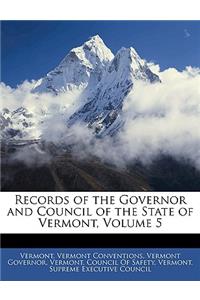 Records of the Governor and Council of the State of Vermont, Volume 5