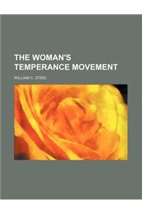 The Woman's Temperance Movement