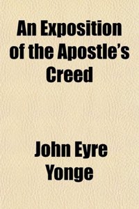 An Exposition of the Apostle's Creed