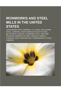 Ironworks and Steel Mills in the United States
