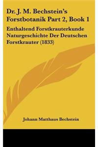 Dr. J. M. Bechstein's Forstbotanik Part 2, Book 1