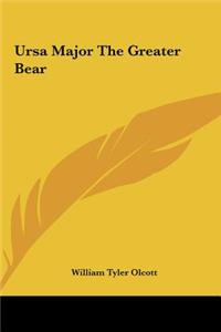 Ursa Major The Greater Bear