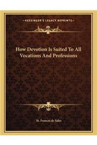 How Devotion Is Suited to All Vocations and Professions