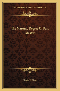 The Masonic Degree Of Past Master