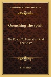 Quenching the Spirit