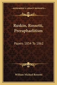 Ruskin, Rossetti, Preraphaelitism