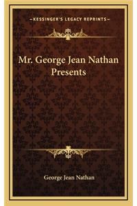 Mr. George Jean Nathan Presents
