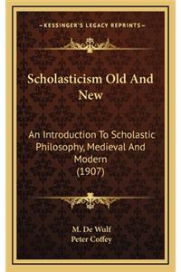 Scholasticism Old And New