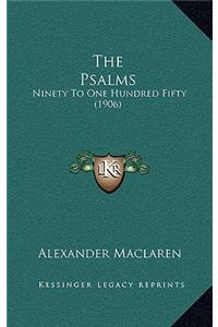 The Psalms: Ninety to One Hundred Fifty (1906)