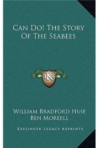Can Do! The Story Of The Seabees