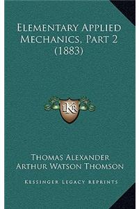 Elementary Applied Mechanics, Part 2 (1883)