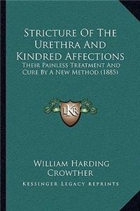 Stricture Of The Urethra And Kindred Affections