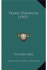 Trade Unionism (1907)
