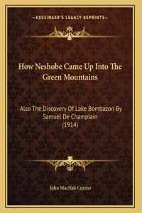 How Neshobe Came Up Into The Green Mountains