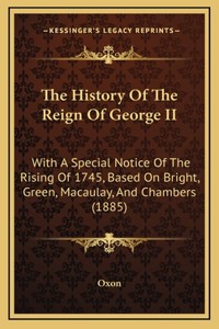 The History Of The Reign Of George II