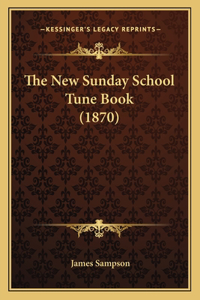 New Sunday School Tune Book (1870)
