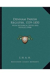 Denham Parish Register, 1539-1850