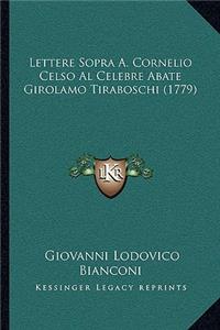 Lettere Sopra A. Cornelio Celso Al Celebre Abate Girolamo Tiraboschi (1779)