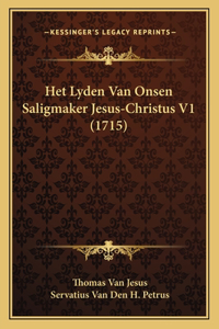 Het Lyden Van Onsen Saligmaker Jesus-Christus V1 (1715)