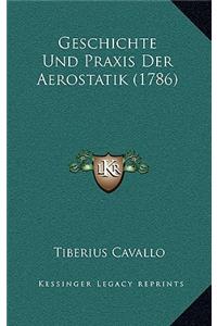 Geschichte Und Praxis Der Aerostatik (1786)