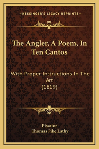 The Angler, a Poem, in Ten Cantos