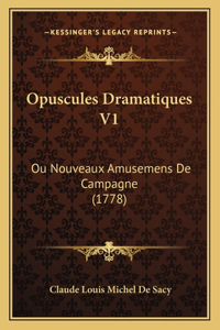 Opuscules Dramatiques V1