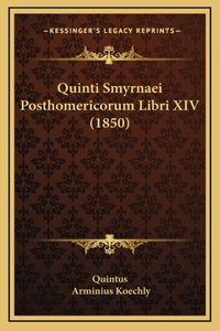 Quinti Smyrnaei Posthomericorum Libri XIV (1850)