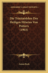 Die Trinitatslehre Des Heiligen Hilarius Von Poitiers (1903)