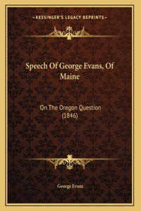 Speech Of George Evans, Of Maine