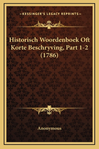 Historisch Woordenboek Oft Korte Beschryving, Part 1-2 (1786)