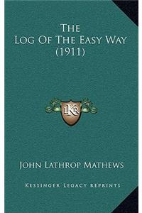 The Log Of The Easy Way (1911)