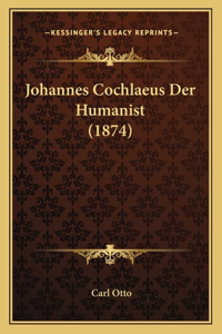 Johannes Cochlaeus Der Humanist (1874)