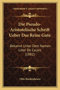 Pseudo-Aristotelische Schrift Ueber Das Reine Gute