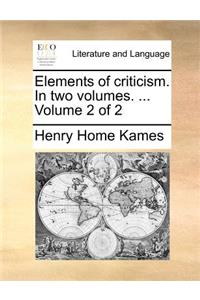 Elements of criticism. In two volumes. ... Volume 2 of 2