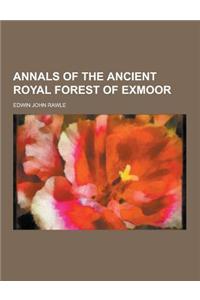 Annals of the Ancient Royal Forest of Exmoor