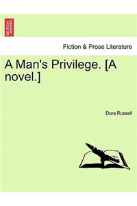 A Man's Privilege. [A Novel.]