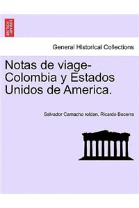 Notas de viage-Colombia y Estados Unidos de America.