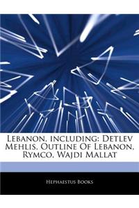 Articles on Lebanon, Including: Detlev Mehlis, Outline of Lebanon, Rymco, Wajdi Mallat