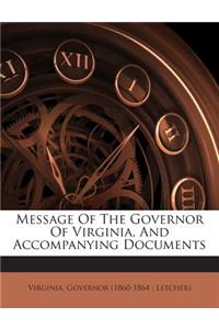 Message of the Governor of Virginia, and Accompanying Documents